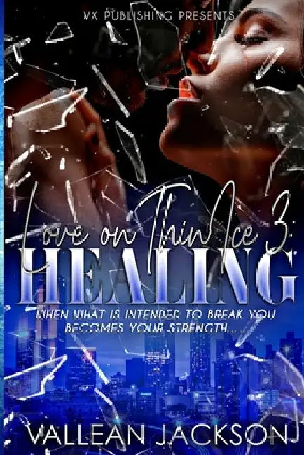 Love On Thin Ice 3-Healing by Vallean Jackson