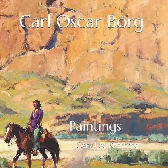 Carl Oscar Borg: Paintings by Gary Lee Kvamme