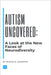 Autism Uncovered: A Look at the New Faces of Neurodiversity by Byron D. Johnson