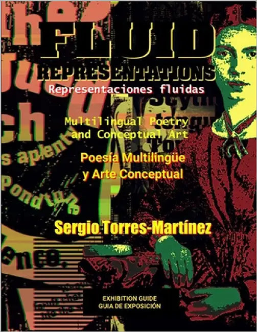 Fluid Representations: Multilingual Poetry and Conceptual Art by Torres-Martínez, Sergio