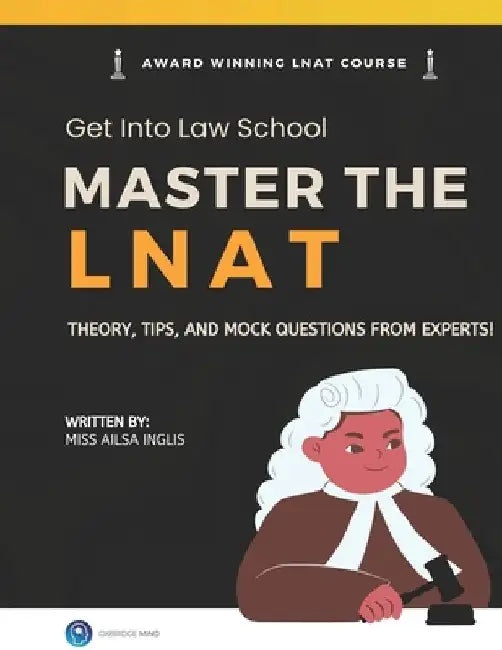 Master the LNAT: Complete Guide to Law National Aptitude Test: Get into Law School by Ailsa Inglis