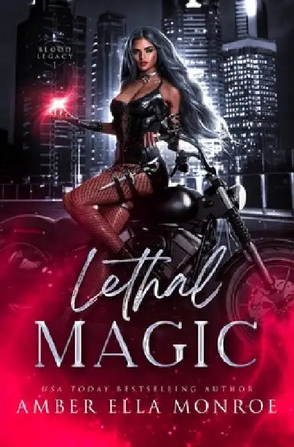 Lethal Magic: Enemies to Lovers Paranormal Urban Fantasy Romance by Amber Ella Monroe