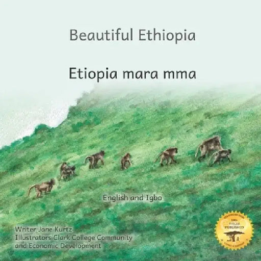 Beautiful Ethiopia: The Diverse Ecosystems of East Africa in Igbo and English by Ready Set Go Books