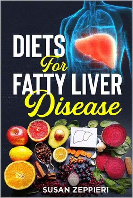 Diets For Fatty Liver Disease by Susan Zeppieri