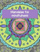 Mandalas for mindfulness by Coloring Books For Adults