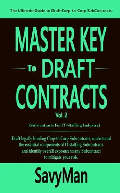 Master Key to Draft Contracts: The Ultimate Guide to Draft Corp-to-Corp Subcontracts by Savy Man
