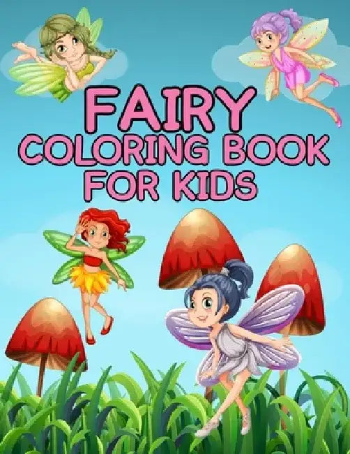 Fairy Coloring Book For Kids: Over 60 pages by Nina Bruno