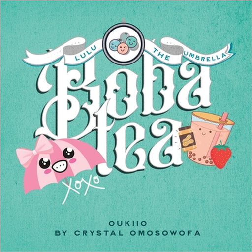 LuLu the Umbrella Making Boba Tea: Easy Recipe Strawberry PB&J Boba Tea by Crystal Omosowofa