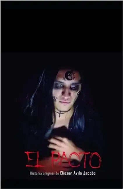 El Pacto: Los Horrores del Dramaturgo by Avila Jacobo, Luis Eliezer