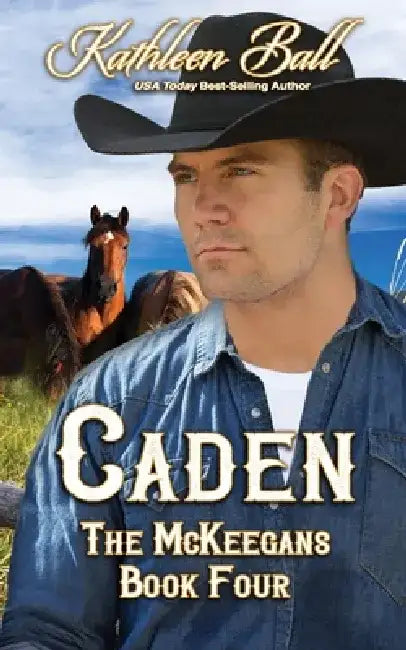Caden (The Mckeegans): A Sweet, Historical, Christian Western Romance by Kathleen Ball