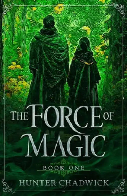 The Force of Magic by Hunter Chadwick