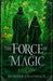 The Force of Magic by Hunter Chadwick