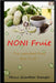 Noni Fruit: The superfood that does it all! by Heinz Guenther Guenther Saenger