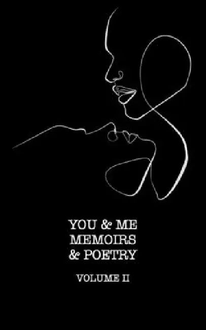 You and Me: Memoirs and Poetry, Volume II by Brittanie Channel Muse