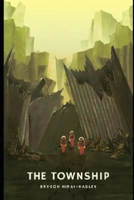 The Township by Bryson Oliver Hirai-Hadley