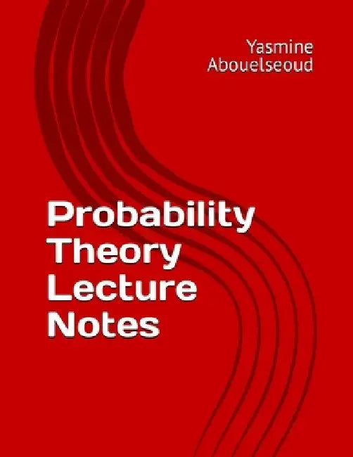 Probability Theory Lecture Notes by Yasmine Abouelseoud