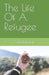 The Life Of A Refugee by Aida Mandic