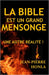 La Bible Est Un Grand Mensonge: Une Autre Réalité ! by Jean-Pièrre Honla