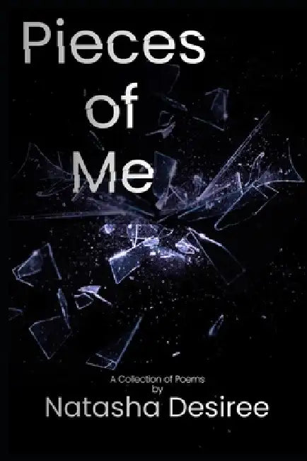 Pieces of Me by Natasha Desiree