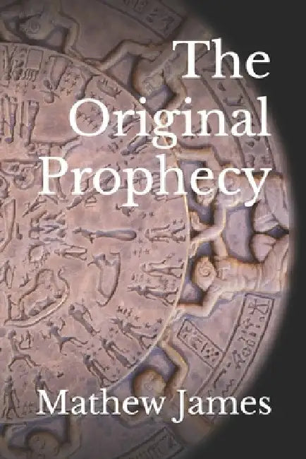 The Original Prophecy by Mathew James