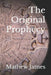 The Original Prophecy by Mathew James