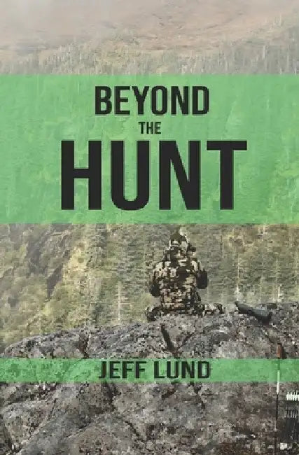 Beyond the Hunt by Jeff Lund