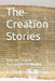 The Creation Stories: Over 100 English Translations in Parallel by L. Dale Richesin