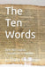 The Ten Words: Over 100 English Translations in Parallel by L. Dale Richesin
