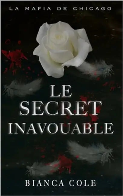 Le Secret Inavouable: Une Romance Interdite Sombre Mafia by Cole, Bianca