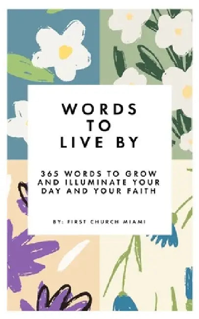 Words to Live By: 365 Words to Grow and Illuminate Your Day and Your Faith by Harold Marrero