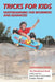 Tricks for Kids: Skateboarding for Beginners and Advanced by Amien Patrick Daouiji