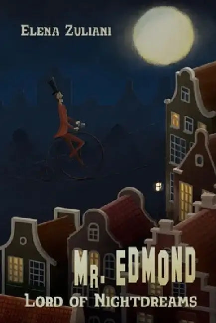 Mr. Edmond, Lord of Nightdreams by Elena Zuliani