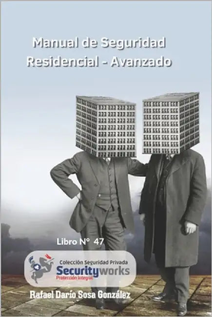 Manual de Seguridad Residencial Avanzado: Manual Avanzado de Seguridad Residencial by Sosa González, Rafael Darío