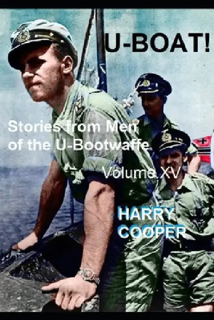 U-Boat! (Vol. XV) by Harry Cooper
