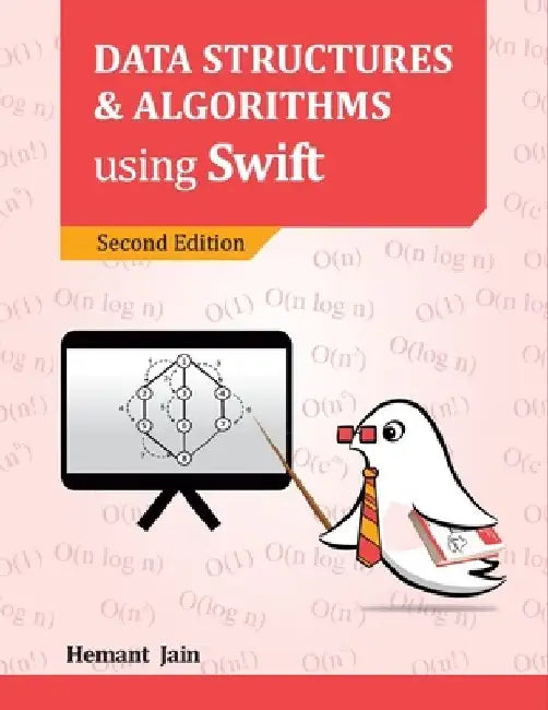 Data Structures and Algorithms using Swift by Hemant Jain