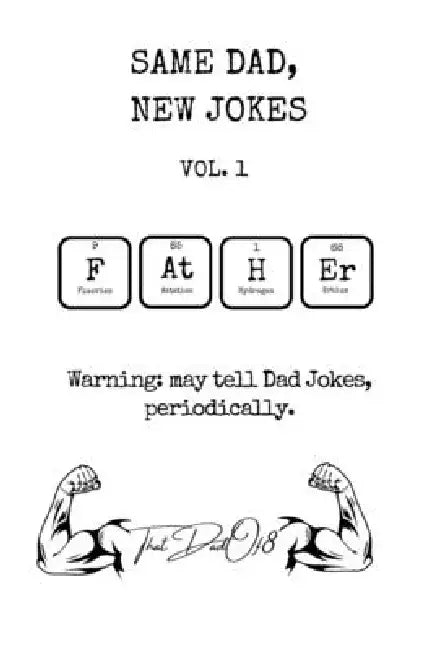 Same Dad, New Jokes Vol. 1: Wonderfully Terrible Dad Jokes by Thomas Cobb