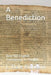 A Benediction: Over 100 English Translations in Parallel by L. Dale Richesin