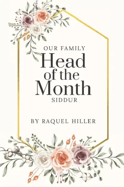 Our Family Head Of The Month Siddur