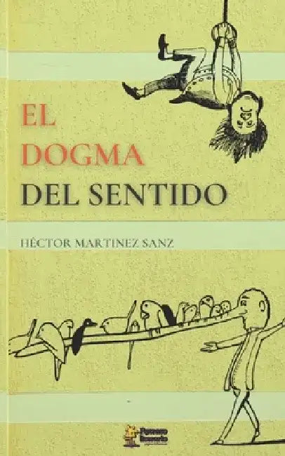 El Dogma del Sentido by Héctor Martínez Sanz