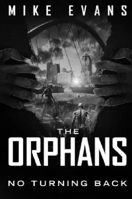 No Turning Back: A Post-Apocalyptic Zombie Survival Thriller (The Orphans Series Book 11) by Mike Evans