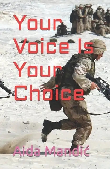 Your Voice Is Your Choice by Aida Mandic