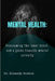 Mental Health: Overcoming the inner beast, and a guide towards mental serenity by Kennedy Godson