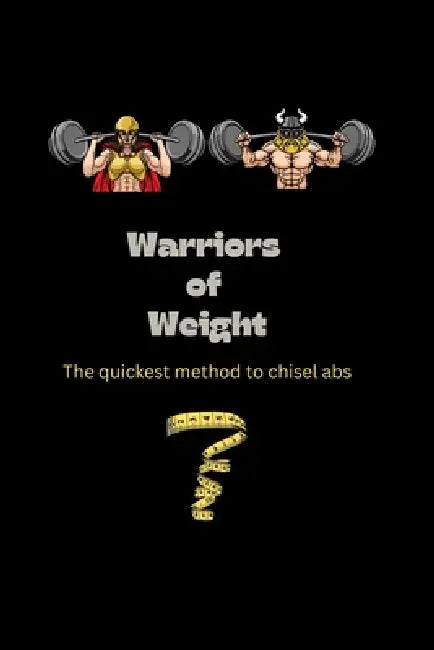 Warriors of Weight: The quickest method to chisel abs by Ak Sawon