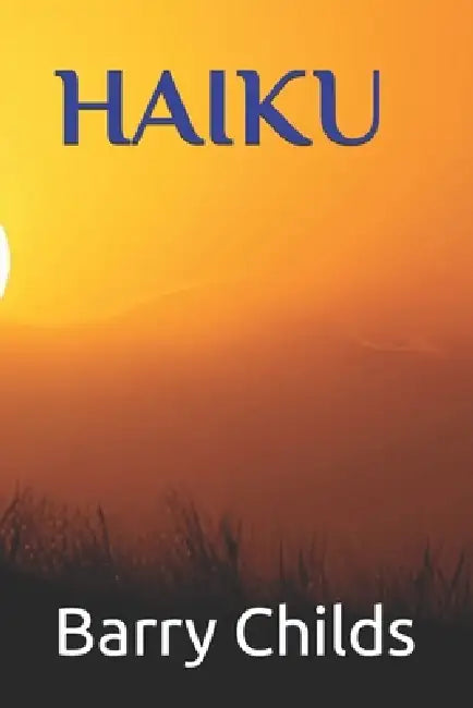 Haiku by Barry Childs