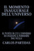 Il Momento Inaugurale Dell'universo: Il Punto in Cui l'Universo Ha Iniziato a Formarsi Dal Nulla by Carlos L. Partidas