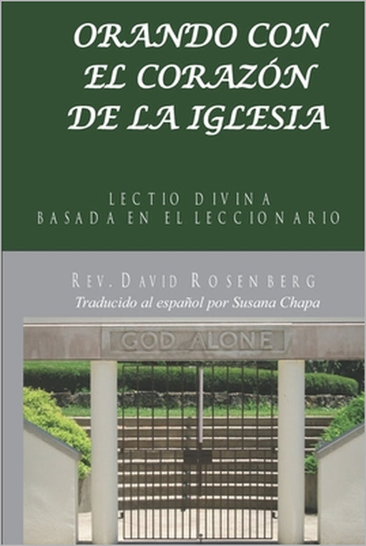 Orar Con El Corazón De La Iglesia: Lectio Divina Basada En El Leccionario by Susana Chapa, David Rosenberg