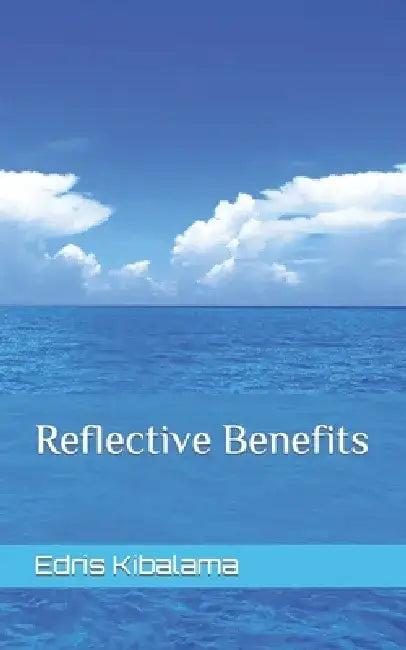 Reflective Benefits by Edris Kibalama
