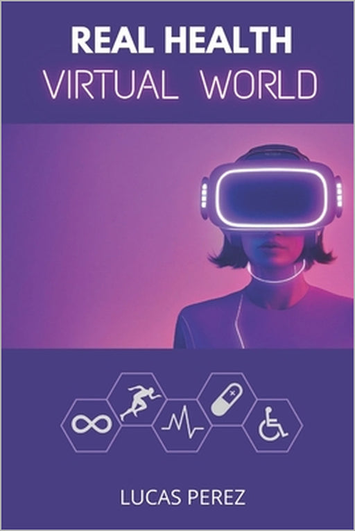 Real Health, Virtual World: A Metaverse for Healthcare? by Lucas Perez