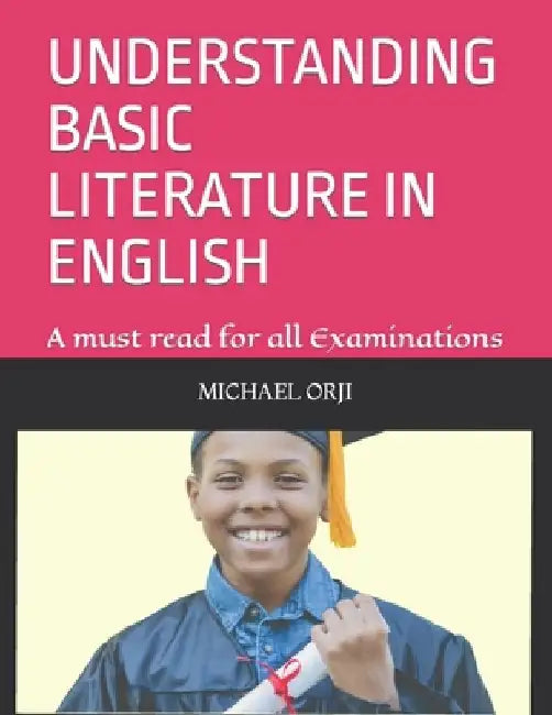 Understanding Basic Literature in English: Basic literature in English by Michael Orji
