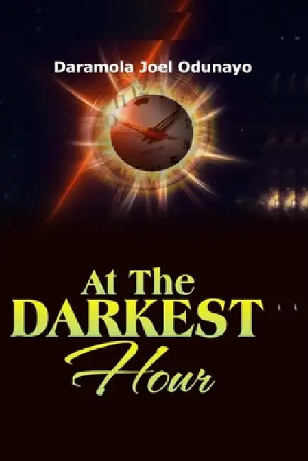 At The Darkest Hour by Daramola Joel Odunayo